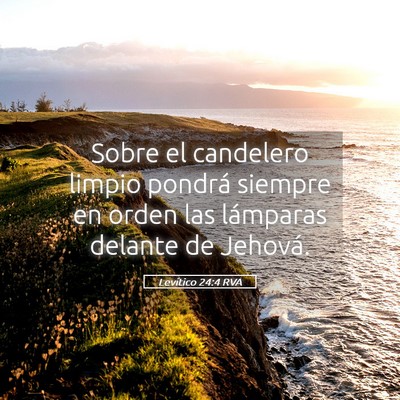 Picture 05 - Levítico 24:4 RVA - Sobre el candelero limpio pondrá siempre en - Bible Verse Picture