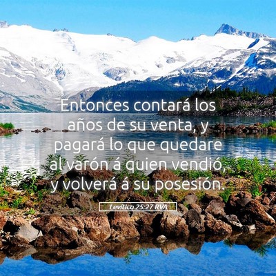 Picture 05 - Levítico 25:27 RVA - Entonces contará los años de su venta, y - Bible Verse Picture