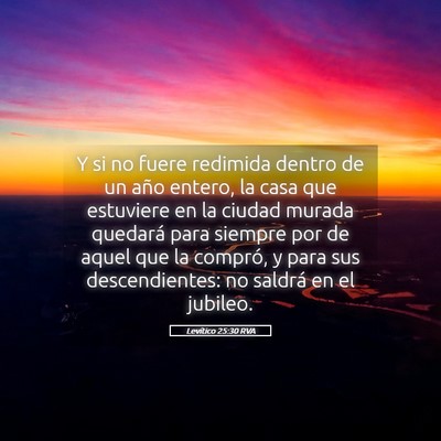 Picture 05 - Levítico 25:30 RVA - Y si no fuere redimida dentro de un año entero, - Bible Verse Picture