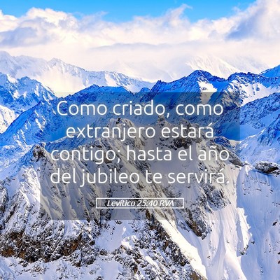 Picture 05 - Levítico 25:40 RVA - Como criado, como extranjero estará contigo; - Bible Verse Picture
