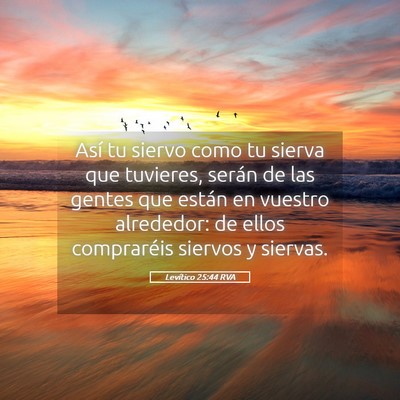 Picture 05 - Levítico 25:44 RVA - Así tu siervo como tu sierva que tuvieres, - Bible Verse Picture