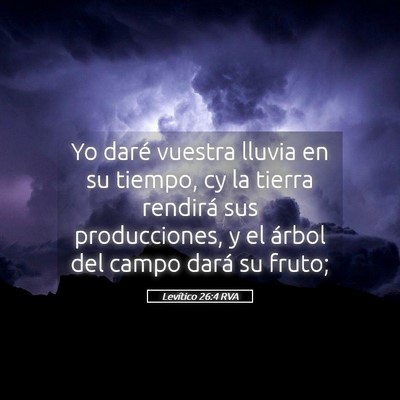 Picture 05 - Levítico 26:4 RVA - Yo daré vuestra lluvia en su tiempo, cy la - Bible Verse Picture