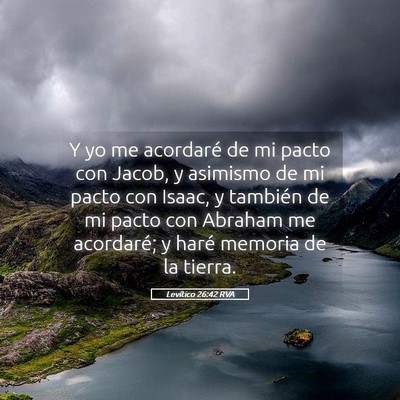 Picture 05 - Levítico 26:42 RVA - Y yo me acordaré de mi pacto con Jacob, y - Bible Verse Picture