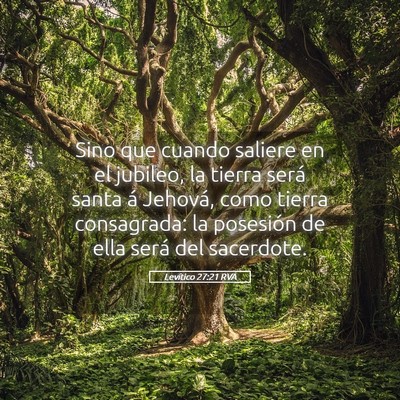 Picture 05 - Levítico 27:21 RVA - Sino que cuando saliere en el jubileo, la tierra - Bible Verse Picture