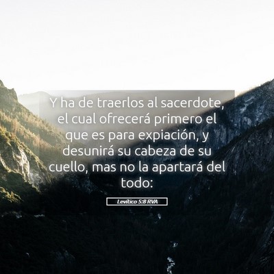 Picture 05 - Levítico 5:8 RVA - Y ha de traerlos al sacerdote, el cual ofrecerá - Bible Verse Picture