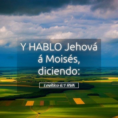 Picture 05 - Levítico 6:1 RVA - Y HABLO Jehová á Moisés, - Bible Verse Picture