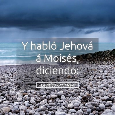 Picture 05 - Levítico 6:19 RVA - Y habló Jehová á Moisés, - Bible Verse Picture
