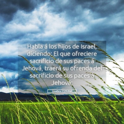 Picture 05 - Levítico 7:29 RVA - Habla á los hijos de Israel, diciendo: El que - Bible Verse Picture