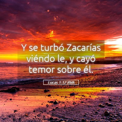 Picture 05 - Lucas 1:12 RVA - Y se turbó Zacarías viéndo le, y cayó temor - Bible Verse Picture