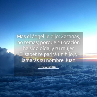 Picture 05 - Lucas 1:13 RVA - Mas el ángel le dijo: Zacarías, no temas; - Bible Verse Picture