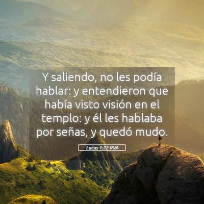 Picture 05 - Lucas 1:22 RVA - Y saliendo, no les podía hablar: y entendieron - Bible Verse Picture