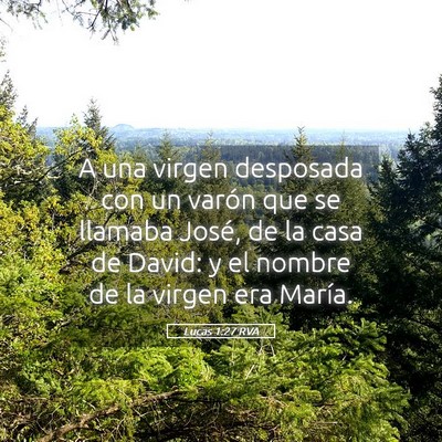 Picture 05 - Lucas 1:27 RVA - A una virgen desposada con un varón que se - Bible Verse Picture