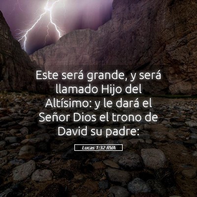 Picture 05 - Lucas 1:32 RVA - Este será grande, y será llamado Hijo del - Bible Verse Picture