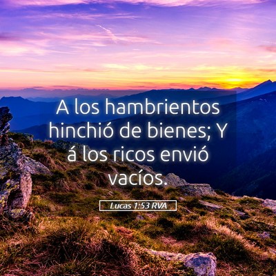 Picture 05 - Lucas 1:53 RVA - A los hambrientos hinchió de bienes; Y á los - Bible Verse Picture