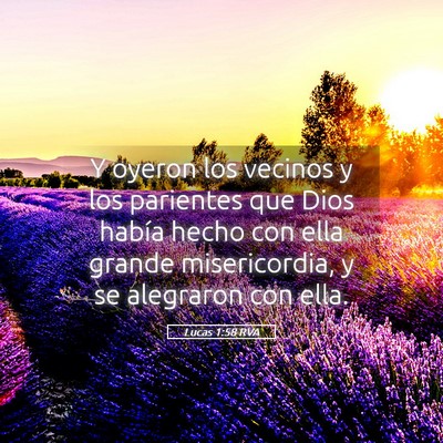 Picture 05 - Lucas 1:58 RVA - Y oyeron los vecinos y los parientes que Dios - Bible Verse Picture