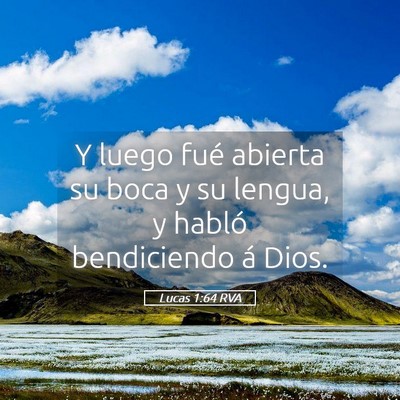 Picture 05 - Lucas 1:64 RVA - Y luego fué abierta su boca y su lengua, y - Bible Verse Picture