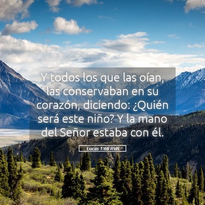 Picture 05 - Lucas 1:66 RVA - Y todos los que las oían, las conservaban en su - Bible Verse Picture