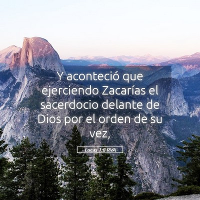 Picture 05 - Lucas 1:8 RVA - Y aconteció que ejerciendo Zacarías el - Bible Verse Picture