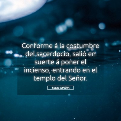 Picture 05 - Lucas 1:9 RVA - Conforme á la costumbre del sacerdocio, salió - Bible Verse Picture