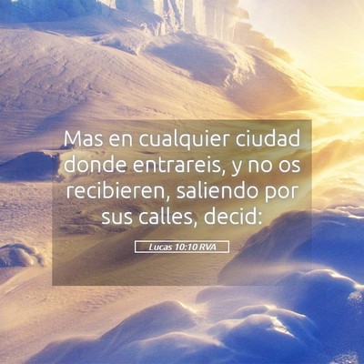 Picture 05 - Lucas 10:10 RVA - Mas en cualquier ciudad donde entrareis, y no os - Bible Verse Picture