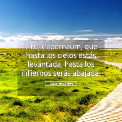 Picture 05 - Lucas 10:15 RVA - Y tú, Capernaum, que hasta los cielos estás - Bible Verse Picture