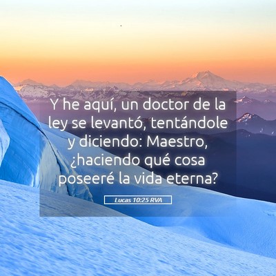 Picture 05 - Lucas 10:25 RVA - Y he aquí, un doctor de la ley se levantó, - Bible Verse Picture