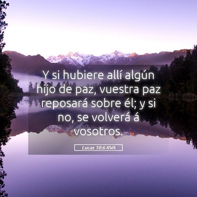 Picture 05 - Lucas 10:6 RVA - Y si hubiere allí algún hijo de paz, vuestra - Bible Verse Picture