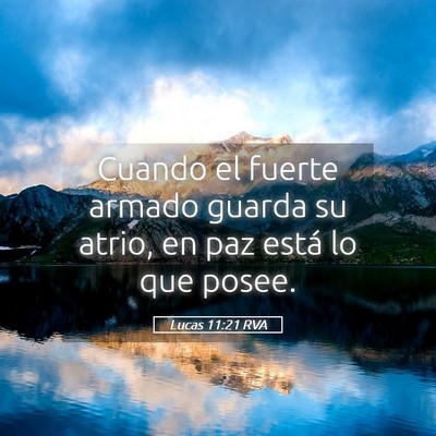 Picture 05 - Lucas 11:21 RVA - Cuando el fuerte armado guarda su atrio, en paz - Bible Verse Picture
