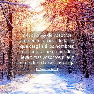 Picture 05 - Lucas 11:46 RVA - Y él dijo: ­Ay de vosotros también, doctores - Bible Verse Picture