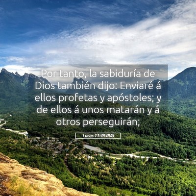 Picture 05 - Lucas 11:49 RVA - Por tanto, la sabiduría de Dios también dijo: - Bible Verse Picture
