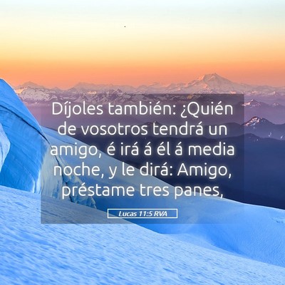 Picture 05 - Lucas 11:5 RVA - Díjoles también: ¿Quién de vosotros tendrá - Bible Verse Picture