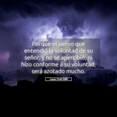 Picture 05 - Lucas 12:47 RVA - Porque el siervo que entendió la voluntad de su - Bible Verse Picture