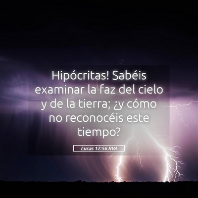 Picture 05 - Lucas 12:56 RVA - Hipócritas! Sabéis examinar la faz del cielo y - Bible Verse Picture
