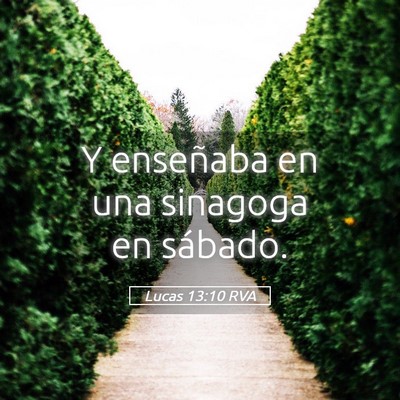 Picture 05 - Lucas 13:10 RVA - Y enseñaba en una sinagoga en - Bible Verse Picture
