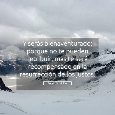 Picture 05 - Lucas 14:14 RVA - Y serás bienaventurado; porque no te pueden - Bible Verse Picture