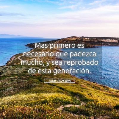 Picture 05 - Lucas 17:25 RVA - Mas primero es necesario que padezca mucho, y sea - Bible Verse Picture