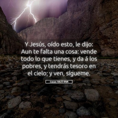 Picture 05 - Lucas 18:22 RVA - Y Jesús, oído esto, le dijo: Aun te falta una - Bible Verse Picture