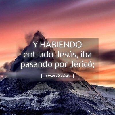 Picture 05 - Lucas 19:1 RVA - Y HABIENDO entrado Jesús, iba pasando por - Bible Verse Picture