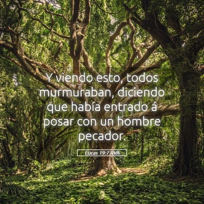Picture 05 - Lucas 19:7 RVA - Y viendo esto, todos murmuraban, diciendo que - Bible Verse Picture