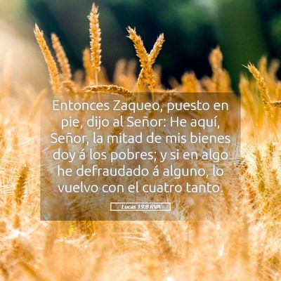 Picture 05 - Lucas 19:8 RVA - Entonces Zaqueo, puesto en pie, dijo al Señor: - Bible Verse Picture