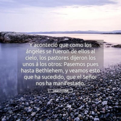 Picture 05 - Lucas 2:15 RVA - Y aconteció que como los ángeles se fueron de - Bible Verse Picture