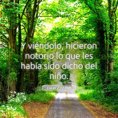 Picture 05 - Lucas 2:17 RVA - Y viéndolo, hicieron notorio lo que les había - Bible Verse Picture