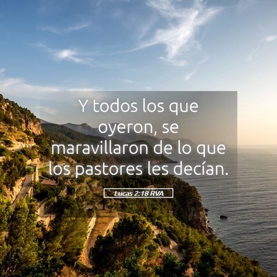 Picture 05 - Lucas 2:18 RVA - Y todos los que oyeron, se maravillaron de lo que - Bible Verse Picture