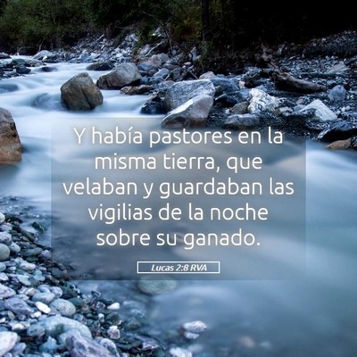 Picture 05 - Lucas 2:8 RVA - Y había pastores en la misma tierra, que velaban - Bible Verse Picture