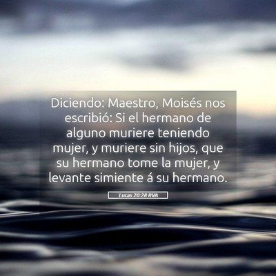 Picture 05 - Lucas 20:28 RVA - Diciendo: Maestro, Moisés nos escribió: Si el - Bible Verse Picture