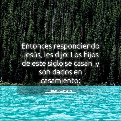 Picture 05 - Lucas 20:34 RVA - Entonces respondiendo Jesús, les dijo: Los hijos - Bible Verse Picture