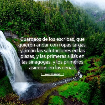 Picture 05 - Lucas 20:46 RVA - Guardaos de los escribas, que quieren andar con - Bible Verse Picture