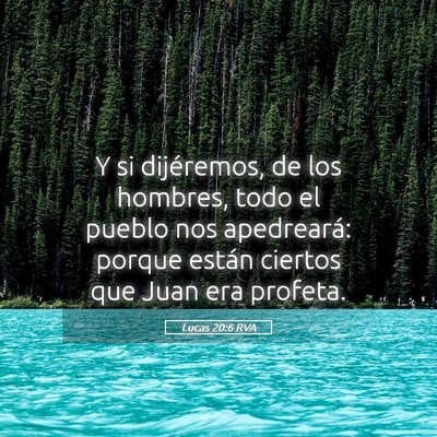 Picture 05 - Lucas 20:6 RVA - Y si dijéremos, de los hombres, todo el pueblo - Bible Verse Picture