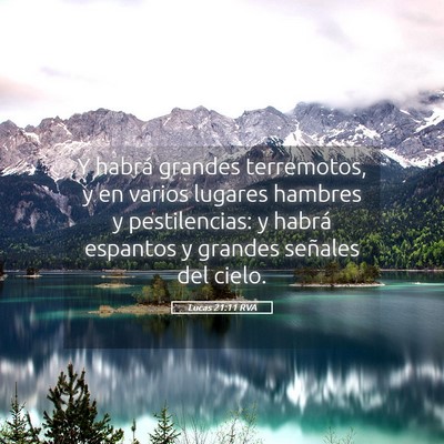 Picture 05 - Lucas 21:11 RVA - Y habrá grandes terremotos, y en varios lugares - Bible Verse Picture