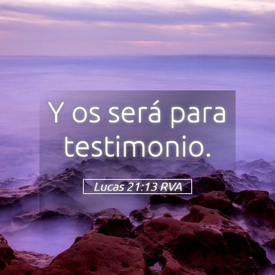 Picture 05 - Lucas 21:13 RVA - Y os será para - Bible Verse Picture